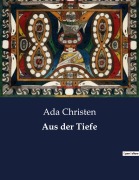 Cover-Bild zum Titel 'Aus der Tiefe' von 'Ada Christen'