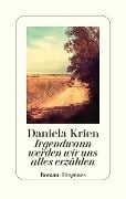 Cover-Bild zum Titel 'Irgendwann werden wir uns alles erzählen' von 'Daniela Krien'