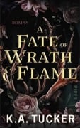 Cover-Bild zum Titel 'A Fate of Wrath & Flame' von 'K. A. Tucker'