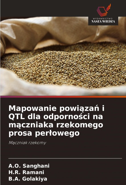 Mapowanie powi¿za¿ i QTL dla odporno¿ci na m¿czniaka rzekomego prosa per¿owego - A. O. Sanghani, H. R. Ramani, B. A. Golakiya