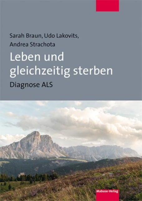 Leben und gleichzeitig sterben - Sarah Braun, Andrea Strachota, Udo Lakovits