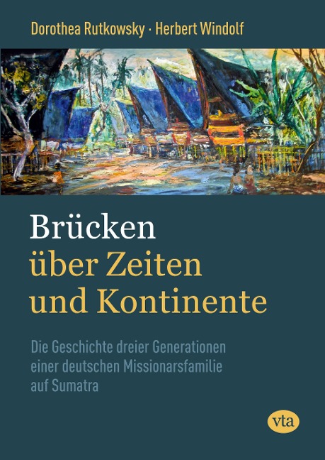 Brücken über Zeiten und Kontinente - Herbert Windolf, Dorothea Rutkowsky