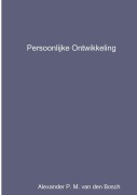 Cover-Bild zum Titel 'Persoonlijke Ontwikkeling' von 'Alexander P. M. van den Bosch'