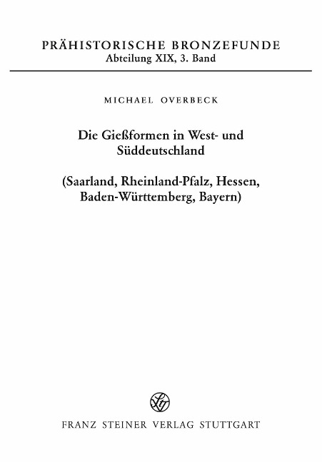 Die Gießformen in West- und Süddeutschland (Saarland, Rheinland-Pfalz, Hessen, Baden-Württemberg, Bayern) - Michael Overbeck