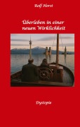 Cover-Bild zum Titel 'Überleben in einer neuen Wirklichkeit, Dystopie, Klimawandel, Tsunami, Bio, Bergbauernhof, Autismus, Trenntoilette, Windkraft, Photovoltaik, Solar, Wasserverbrauch, Konsumverhalten' von 'Rolf Horst'