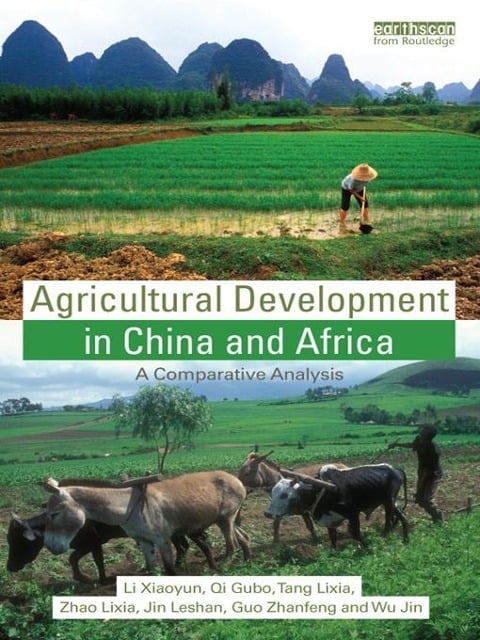 Agricultural Development in China and Africa - Li Xiaoyun, Zhao Lixia, Qi Gubo, Guo Zhanfeng, Jin Leshan