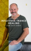 Cover-Bild zum Titel 'Intuitives Trance Healing' von 'Hampi van de Velde'