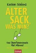 Cover-Bild zum Titel 'Alter Sack, was nun?' von 'Kester Schlenz'