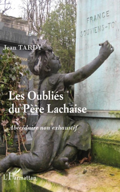 Les oubliés du Père-Lachaise - Jean Tardy