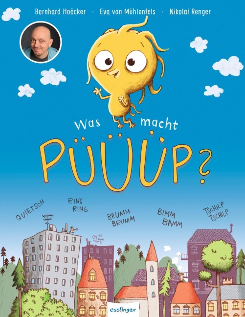 Was macht Püüüp? - Bernhard Hoëcker, Eva von Mühlenfels