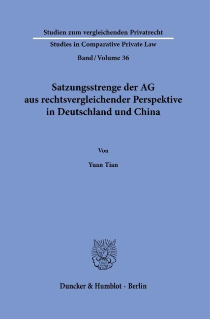 Satzungsstrenge der AG aus rechtsvergleichender Perspektive in Deutschland und China - Yuan Tian