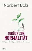 Cover-Bild zum Titel 'Zurück zur Normalität' von 'Norbert Bolz'