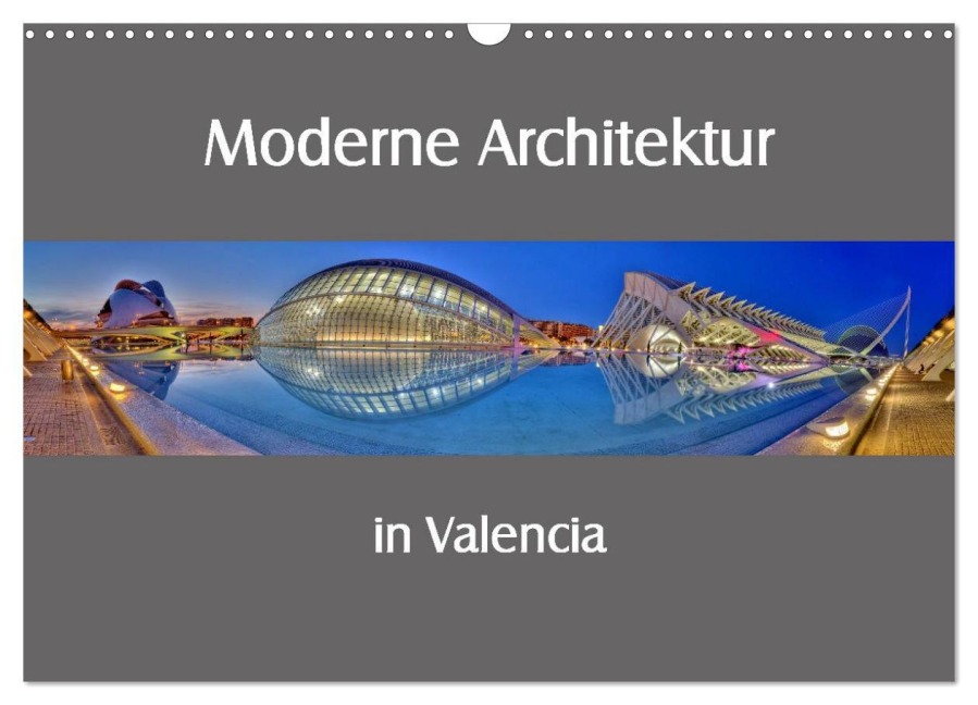 Moderne Architektur in Valencia (Wandkalender 2026 DIN A3 quer), CALVENDO Monatskalender - Ernst Hobscheidt