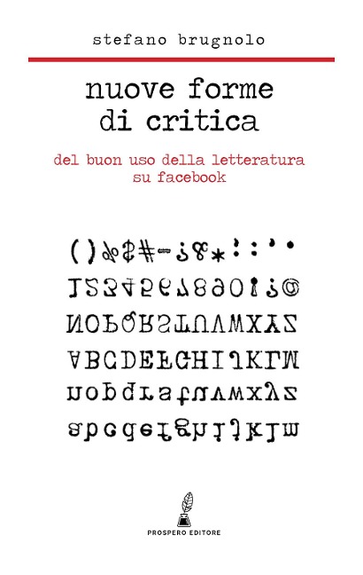 Nuove forme di critica. Del buon uso della letteratura su Facebook - Stefano Brugnolo