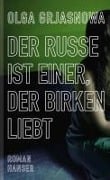 Cover-Bild zum Titel 'Der Russe ist einer, der Birken liebt' von 'Olga Grjasnowa'
