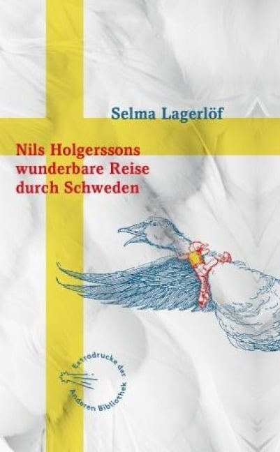 Nils Holgerssons wunderbare Reise durch Schweden - Selma Lagerlöf