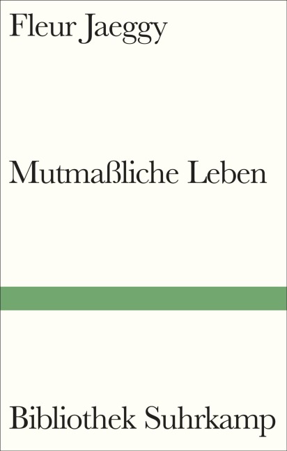 Mutmaßliche Leben - Fleur Jaeggy