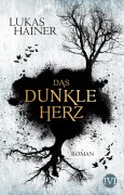 Cover-Bild zum Titel 'Das dunkle Herz' von 'Lukas Hainer'