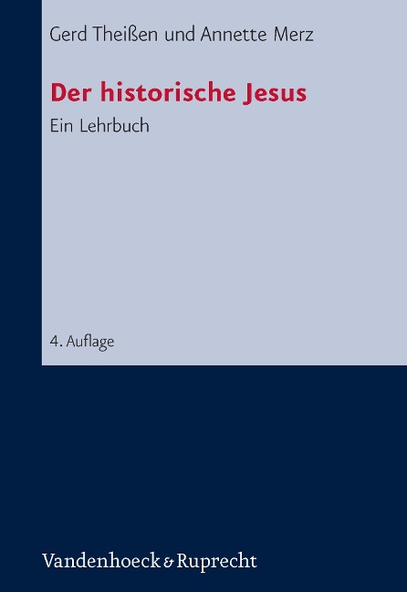 Der historische Jesus - Gerd Theißen, Annette Merz