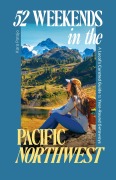 Cover-Bild zum Titel '52 Weekends in the Pacific Northwest' von 'Kara Patajo'