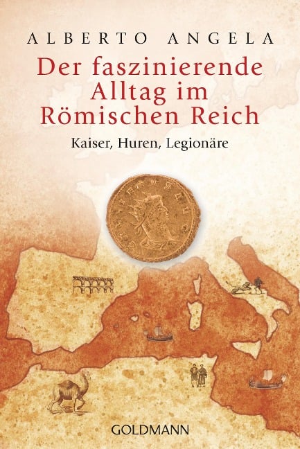 Der faszinierende Alltag im Römischen Reich - Alberto Angela