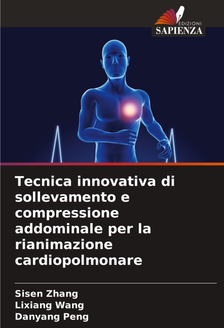 Tecnica innovativa di sollevamento e compressione addominale per la rianimazione cardiopolmonare - Sisen Zhang, Lixiang Wang, Danyang Peng
