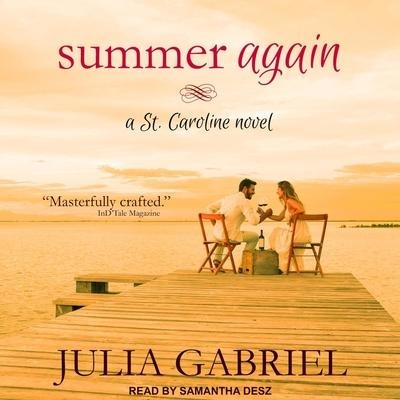 Summer Again: A St. Caroline Novel - Julia Gabriel