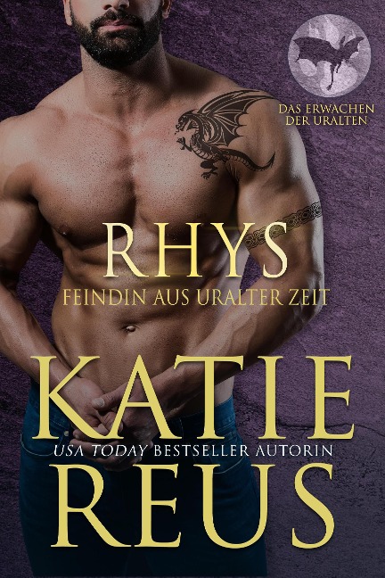 Rhys: Feindin aus uralter Zeit (Das Erwachen der Uralten Serie, #2) - Katie Reus