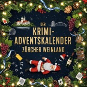 Cover-Bild zum Titel 'Der Krimi-Adventskalender Zürcher Weinland' von 'Theo Fischer'