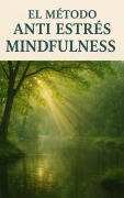 Cover-Bild zum Titel 'El Método Anti Estrés Mindfulness' von 'Eyber Angulo Duran'