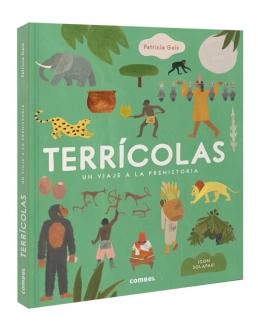 Terrícolas: Un Viaje a la Prehistoria / Earthlings: A Trip to Prehistory - Patricia Geis