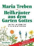 Heilkräuter aus dem Garten Gottes - Maria Treben