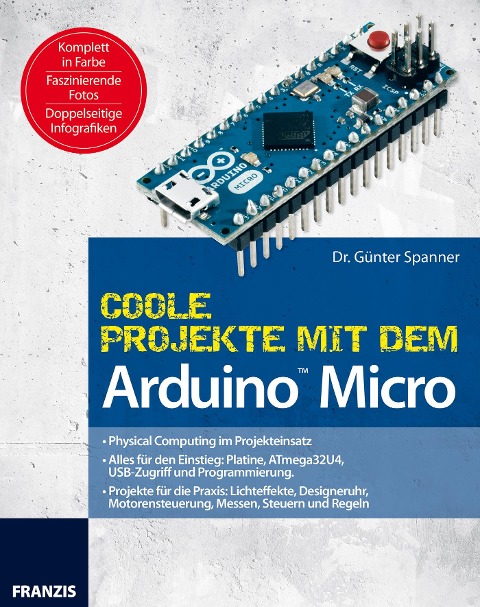 Coole Projekte mit dem Arduino(TM) Micro - Günter Spanner
