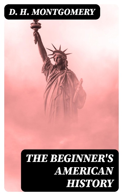 The Beginner's American History - D. H. Montgomery