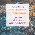 Cover-Bild zum Titel 'Leben ist etwas wunderbares' von 'Dietrich Grönemeyer'
