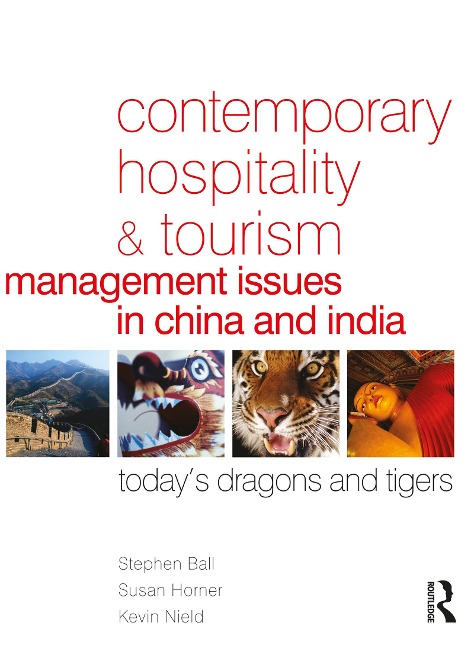 Contemporary Hospitality and Tourism Management Issues in China and India - Stephen Ball, Kevin Nield, Susan Horner