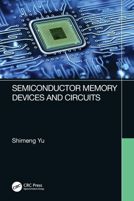 Semiconductor Memory Devices and Circuits - Shimeng Yu