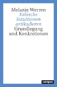 Cover-Bild zum Titel 'Ethische Intuitionen artikulieren' von 'Melanie Werren'