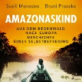 Cover-Bild zum Titel 'Amazonaskind ¿ Aus dem Regenwald nach Europa. Geschichte einer Selbstbefreiung' von 'Sueli Menezes, Bruni Prasske'