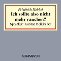 Cover-Bild zum Titel 'Ich sollte also nicht mehr rauchen?' von 'Friedrich Hebbel'