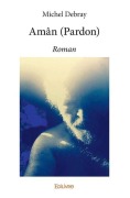 Cover-Bild zum Titel 'Amân (Pardon)' von 'Lilie Moras'