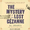 The Mystery of the Lost Cezanne Lib/E - M. L. Longworth