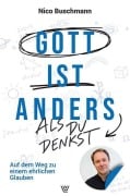 Cover-Bild zum Titel 'Gott ist anders - als du denkst' von 'Nico Buschmann'