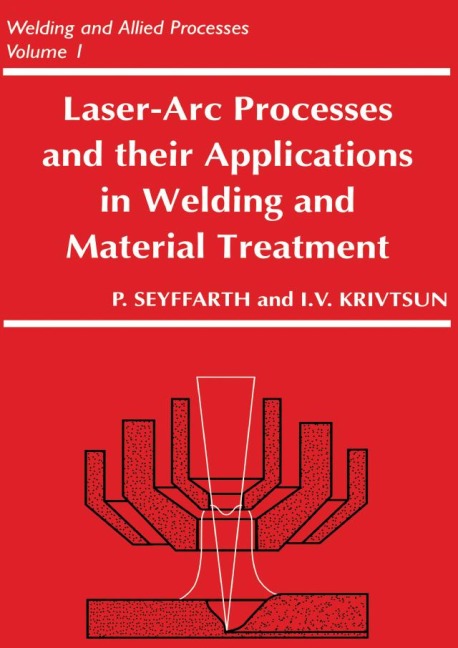 Laser-Arc Processes and Their Applications in Welding and Material Treatment - Peter Seyffarth, Igor Krivtsun