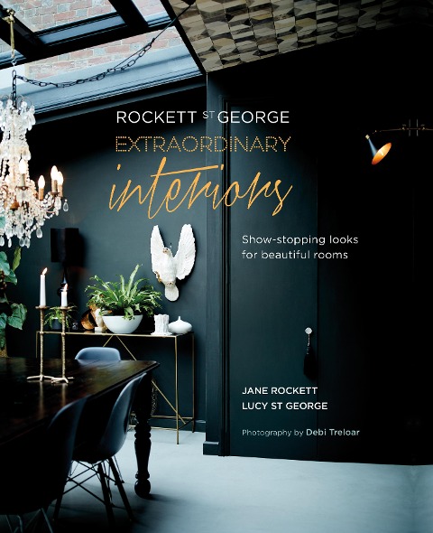 Rockett St George: Extraordinary Interiors - Jane Rockett, Lucy St George