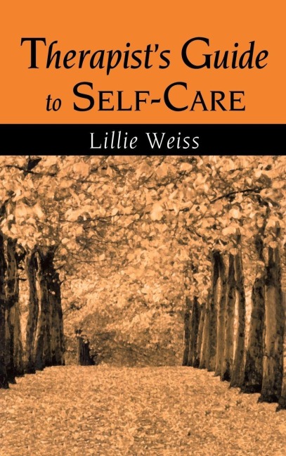 Therapist's Guide to Self-Care - Lillie Weiss