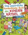 Das superdicke kunterbunte Buch der Kinderrätsel. Der Doppelband - Jess Bradley, Sarah Lawrence