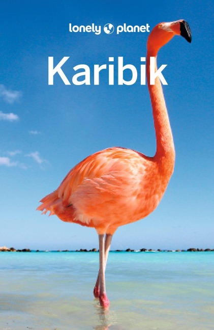 LONELY PLANET Reiseführer Karibik - Paul Clammer, Paul Harding, Brendan Sainsbury, Polly Thomas, Wendy Yanagihara