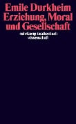 Cover-Bild zum Titel 'Erziehung, Moral und Gesellschaft' von 'Emile Durkheim'