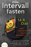 Cover-Bild zum Titel 'INTERVALLFASTEN 16 / 8 DIÄT - Fett verbrennen leicht gemacht: Wie Sie durch intermittierendes Fasten gesund abnehmen und Ihr Immunsystem stärken - inkl. Rezepte & Ernährungsplan von Experten' von 'Fit Life'